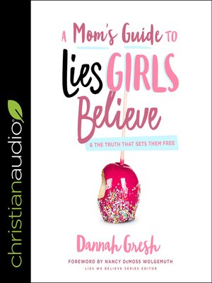 cover image of A Mom's Guide to Lies Girls Believe